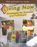 img - for Work and Family Case Studies: Living Now: Strategies for Success and Fulfillment book / textbook / text book