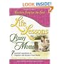 Life Lessons for Busy Moms: Essential Ingredients to Organize and Balance Your World (Chicken Soup for the Soul)