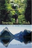 Straying from the Flock: Travels in New Zealand