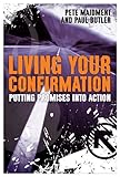 Living your confirmation : putting promises into action