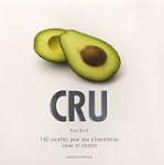 Cru - 160 recettes pour une alimentat...