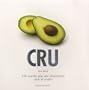 Cru - 160 recettes pour une alimentation saine et vivante