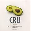 Cru - 160 recettes pour une alimentation saine et vivante