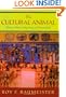 The Cultural Animal: Human Nature, Meaning, and Social Life