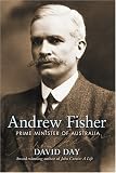 Andrew Fisher: Prime Minister of Australia