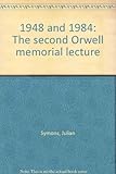 1948 and 1984 : the second Orwell memorial lecture