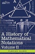 A History of Mathematical Notations: Vol. II