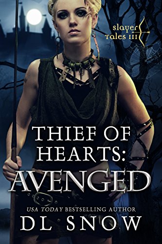 Thief of Hearts: Avenged: Slayer Tales (A Fantasy Adventure Romance)