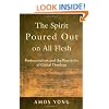 The Spirit Poured Out on All Flesh: Pentecostalism and the Possibility of Global Theology