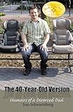 The 40-Year-Old Version: Humoirs of a Divorced Dad