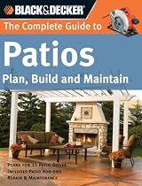 Black & Decker Complete Guide to Patios: Plan, Build and Maintain
