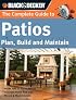 Black & Decker Complete Guide to Patios: Plan, Build and Maintain (Black & Decker Complete Guide)