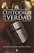 Custodios de La Verdad, Los