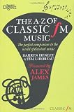 ISBN: 178020003X - The A-Z of Classic FM Music: The Perfect Companion to the World of Classical Music