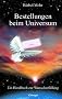Bestellungen beim Universum: Ein Handbuch zur Wunscherf�llung