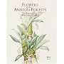 Flowers of the Amazon Forests: The Botanical Art of Margaret Mee