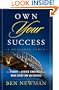 Own YOUR Success: The Power to Choose Greatness and Make Every Day Victorious