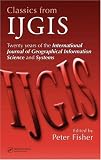 Classics from IJGIS: Twenty years of the International Journal of Geographical Information Science and Systems