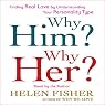 Why Him? Why Her?: Understanding Your Personality Type and Finding the Perfect Match