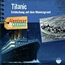 H&ouml;rbuch Titanic: Entdeckung auf dem Meeresgrund (Abenteuer & Wissen)
