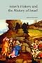 Israel's History and the History of Israel (BibleWorld)
