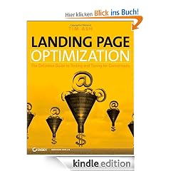 Landing Page Optimization: The Definitive Guide to Testing and Tuning for Conversions
