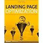 Landing Page Optimization: The Definitive Guide to Testing and Tuning for Conversions