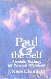 Paul and the Self: Apostolic Teaching for Personal Wholeness