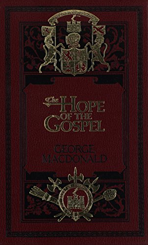 Hope of the Gospel (Sunrise Centenary Editions of the Works of George MacDonald.)