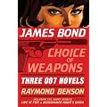 James Bond: Choice of Weapons: Three 007 Novels