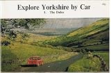 Explore Yorkshire by car. 1, The Dales