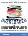 Overloaded and Underprepared: Strategies for Stronger Schools and Healthy, Successful Kids