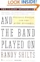 And the Band Played On: Politics, People, and the AIDS Epidemic