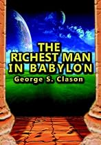 The Richest Man in Babylon: The Success Secrets of the Ancients