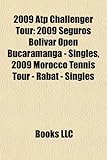 2009 Atp Challenger Tour: 2009 Seguros Bolivar Open Bucaramanga - Singles, 2009 Morocco Tennis Tour - Rabat - Singles-