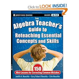 The Algebra Teacher's Guide to Reteaching Essential Concepts and Skills - Judith A. Muschla