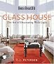 Glass House: The Art of Decorating with Light (House Beautiful) (House Beautiful Series)