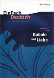 Friedrich Schiller: Kabale und Liebe - EinFach Deutsch Unterrichtsmodelle - Gerhard Friedl, Friedrich von Schiller