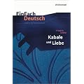 Friedrich Schiller: Kabale und Liebe. EinFach Deutsch Unterrichtsmodelle