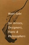 Wabi-Sabi: for Artists, Designers, Po...