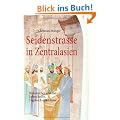 Seidenstrasse in Zentralasien: Geschichte und Leben heute, Tagebuch