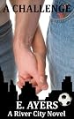 A Challenge (A River City Novel)