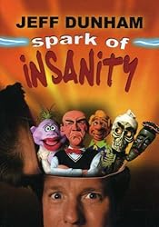 Jeff Dunham: Spark of Insanity (2007)