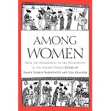 Among Women: From the Homosocial to the Homoerotic in the Ancient Worlddi Nancy Sorkin Rabinowitz