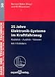 25 Jahre Elektronik-Systeme im Kraftfahrzeug. R�ckblick - Ausblick - Visionen