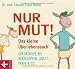Nur Mut! Das kleine Überlebensbuch: Soforthilfe bei... at Amazon: 519swzJlqcL._SL75_