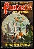 FANTASTIC ADVENTURES - Volume 11, number 10 - October Oct 1949: The Octopus of Space; Planet of the Dead; The Form of Hunger; The Bees of Death; The Beacons Must Burn