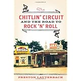 The Chitlin' Circuit: And the Road to Rock 'n' Roll