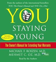 You: Staying Young: The Owner's Manual for Extending Your Warranty