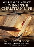 Living the Christian life : selected thoughts of William Grimshaw of Haworth